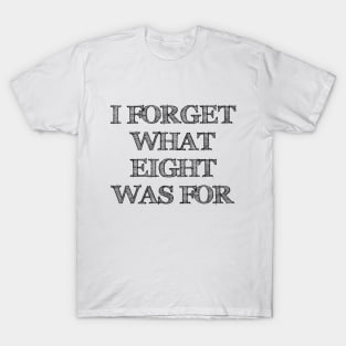 I FORGET WHAT EIGHT WAS FOR violent femmes T-Shirt